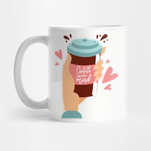 Coffee is on my mind. Coffee lover gift idea. Mug